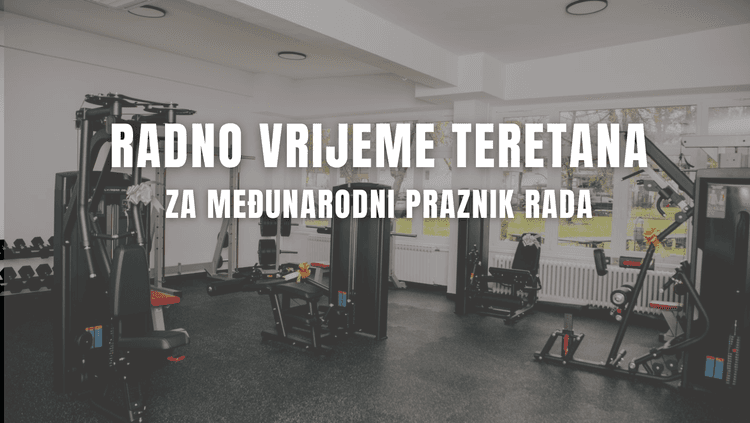 &nbsp;Obavijest o radnom vremenu teretana za Praznik rada